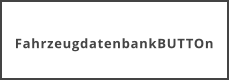 FahrzeugdatenbankBUTTOn